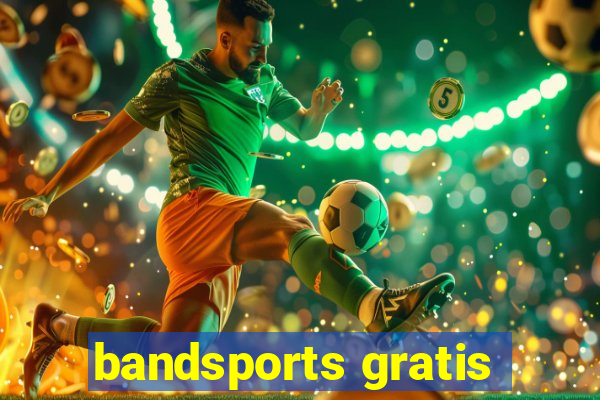 bandsports gratis